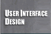 User Interface Design